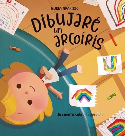 DIBUJARE UN ARCOIRIS | 9788448862954 | NURIA APARICIO