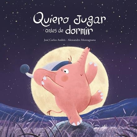 Quiero jugar antes de dormir | 9788419253750 | ANDRES & MONTAGNANA