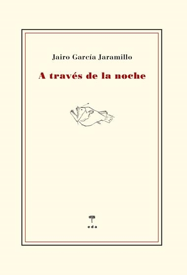 A través de la noche | 9788412420579 | JAIRO GARCIA JARAMILLO