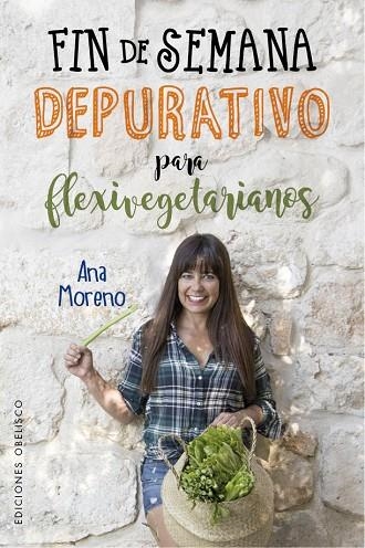 FIN DE SEMANA DEPURATIVO PARA FLEXIVEGETARIANOS | 9788491114154 | ANA MORENO