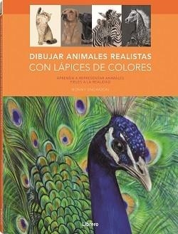 DIBUJO REALISTA COLOR LAPICES ANIMALES | 9788411540049 | BONNY SNOWDON