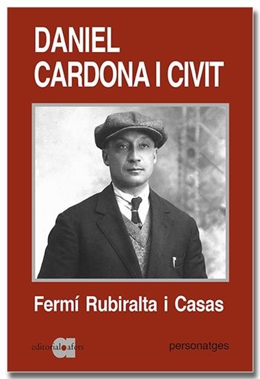 DANIEL CARDONA I CIVIT (1890-1943). UNA BIOGRAFIA POLÍTICA | 9788418618529 | FERMI RUBIRALTA I CASAS