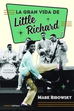 La gran vida de Little Richard | 9788448033859 | Mark Ribowsky