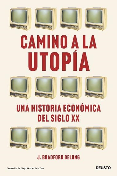 Camino a la utopía | 9788423435388 | J. Bradford DeLong