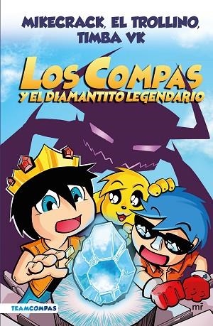 Los Compas 01 Los Compas y el diamantito legendario | 9788427050785 | Mikecrack & El Trollino & Timba Vk