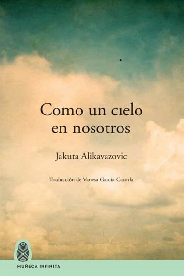 Como un cielo en nosotros | 9788412595635 | JAKUTA ALIKAVAZOVIC