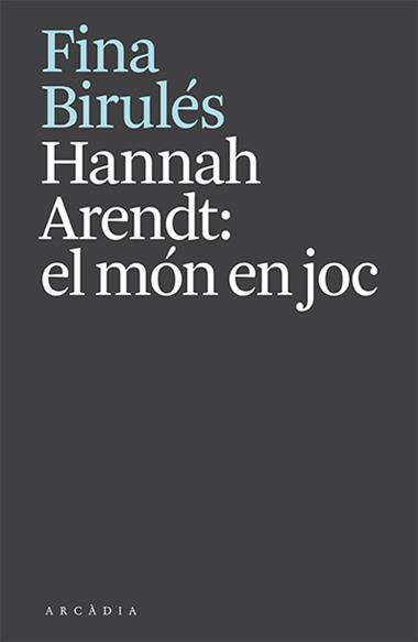 Hannah Arendt El món en joc | 9788412592610 | Fina Birulés