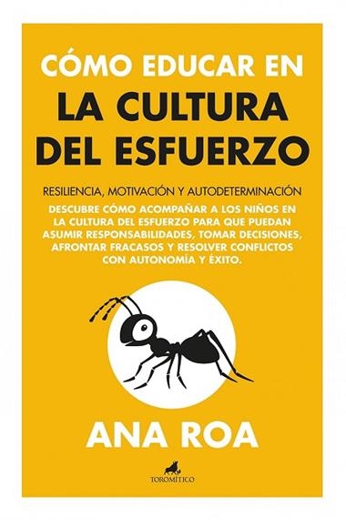 CÓMO EDUCAR EN LA CULTURA DEL ESFUERZO | 9788411314978 | ANA ROA