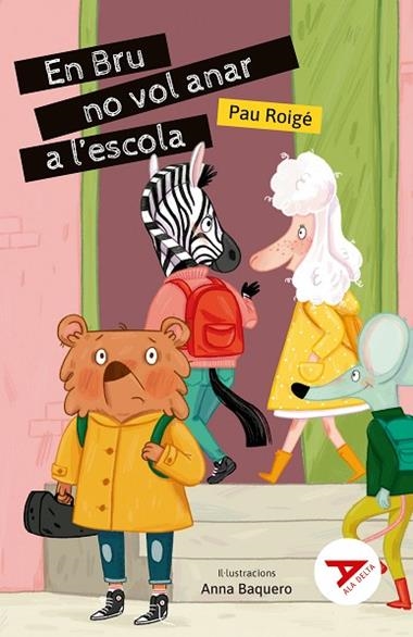 EN BRU NO VOL ANAR A L'ESCOLA | 9788447949298 | PAU ROIGE & ANNA BAQUERO