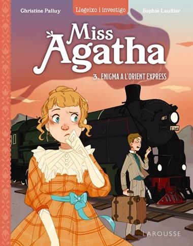 MISS AGATHA 03 ENIGMA A L'ORIENT EXPRESS | 9788419436498 | CHRISTINE PALLUY & SOPHIE LEULLIER