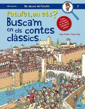 PATUFET, ON ETS? BUSCA'M EN ELS CONTES CLÀSSICS | 9788413562643 | ROGER ROIG CÉSAR & HUGO PRADES