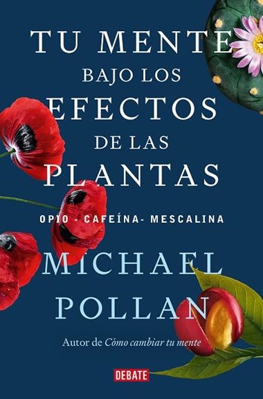 TU MENTE BAJO LOS EFECTOS DE LAS PLANTAS | 9788418967962 | MICHAEL POLLAN