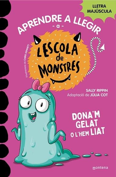 APRENDRE A LLEGIR A L'ESCOLA DE MONSTRES 10 Dona'm gelat o l'hem liat | 9788419357908 | SALLY RIPPIN & JULIA COT