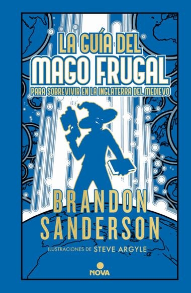 LA GUIA DEL MAGO FRUGAL PARA SOBREVIVIR EN LA INGLATERRA DEL MEDIEVO  | 9788418037900 | BRANDON SANDERSON