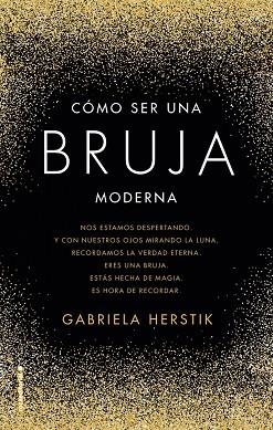 Cómo ser una bruja moderna | 9788419449528 | GABRIELA HERSTIK