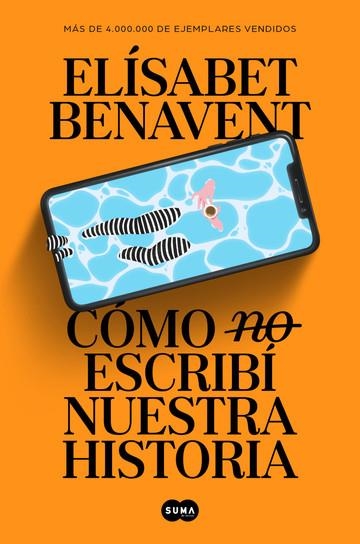 Cómo (no) escribí nuestra historia | 9788491297246 | ELISABET BENAVENT