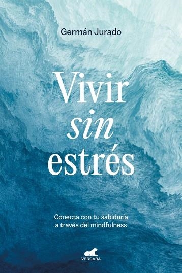 Vivir sin estrés | 9788419248503 | GERMAN JURADO