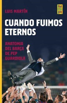 CUANDO FUIMOS ETERNOS | 9788448035921 | LUIS MARTÍN GÓMEZ