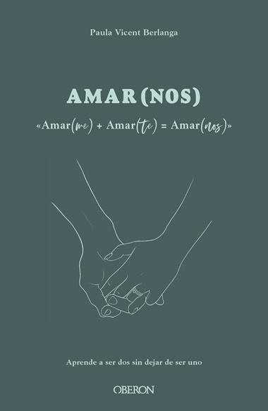 AMAR(ME) + AMAR(TE) = AMAR(NOS) | 9788441547612 | PAULA VICENT BERLANGA