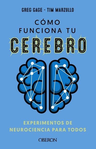 CÓMO FUNCIONA TU CEREBRO: EXPERIMENTOS DE NEUROCIENCIA PARA TODOS | 9788441547681 | GREG GAGE & TIMOTHY MARZULLO