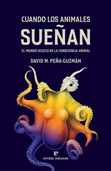 Cuando los animales sueñan | 9788419158321 | DAVID M. PEÑA-GUZMAN