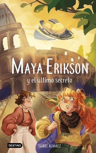 MAYA ERIKSON 06 MAYA ERIKSON Y EL ÚLTIMO SECRETO | 9788408270485 | ISABEL ÁLVAREZ & MARINA BRUNO