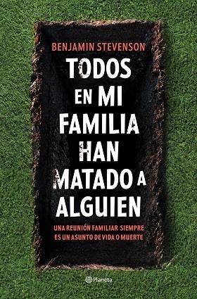 TODOS EN MI FAMILIA HAN MATADO A ALGUIEN | 9788408271130 | BENJAMIN STEVENSON