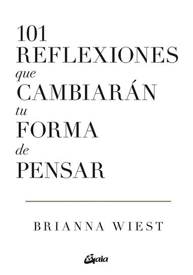 101 REFLEXIONES QUE CAMBIARÁN TU FORMA DE PENSAR | 9788411080279 | BRIANNA WIEST