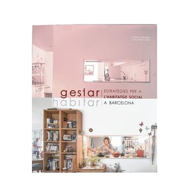 Gestar/habitar Estratègies per a l'habitatge social a Barcelona | 9788491564874 | C.Figuerola i I. Bilbao