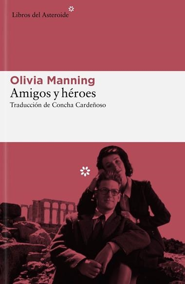 AMIGOS Y HÉROES | 9788419089489 | OLIVIA MANNING