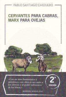 CERVANTES PARA CABRAS, MARX PARA OVEJAS | 9788494826139 | PABLO SANTIAGO CHIQUERO