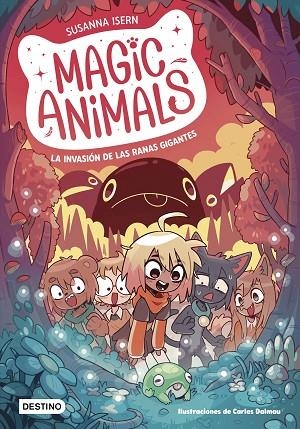 Magic Animals 02 La invasión de las ranas gigantes | 9788408271840 | Susanna Isern & Carles Dalmau