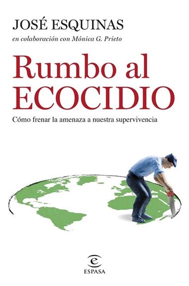 Rumbo al Ecocidio | 9788467069716 | José Esquinas Alcázar