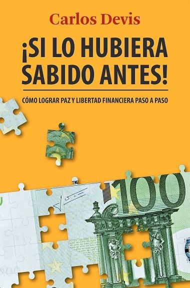 ¡Si lo hubiera sabido antes! | 9788498755633 | Carlos Devis