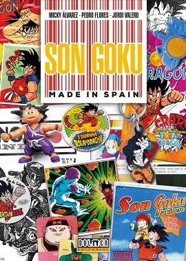 SON GOKU MADE IN SPAIN | 9788419380807 | PEDRO FLORES & MICKY ALVAREZ & JORDI VALERO