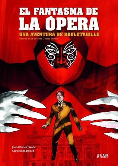EL FANTASMA DE LA OPERA UNA AVENTURA DE ROULETABILLE | 9788419610225 | JEAN-CHARLES GAUDIN & CHRISTOPHE PICAUD