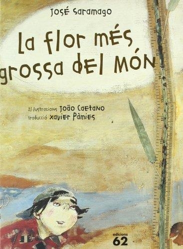 LA FLOR MÉS GROSSA DEL MÓN | 9788429750577 | JOSE SARAMAGO