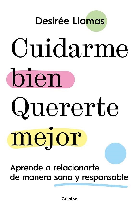 Cuidarme bien Quererte mejor | 9788425363597 | DESIREE LLAMAS DIAZ