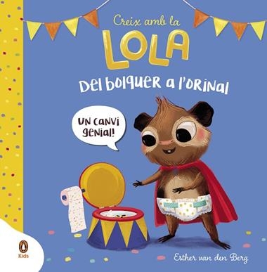 Creix amb la Lola Del bolquer a l'orinal | 9788418817892 | ESTHER VAN DEN BERG