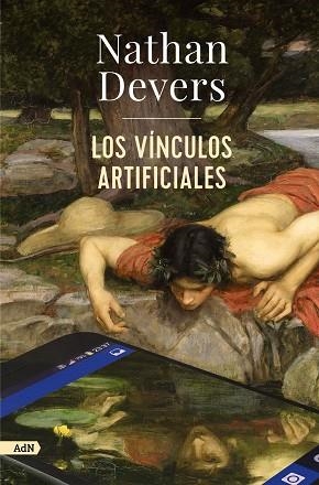 LOS VÍNCULOS ARTIFICIALES | 9788411481625 | NATHAN DEVERS