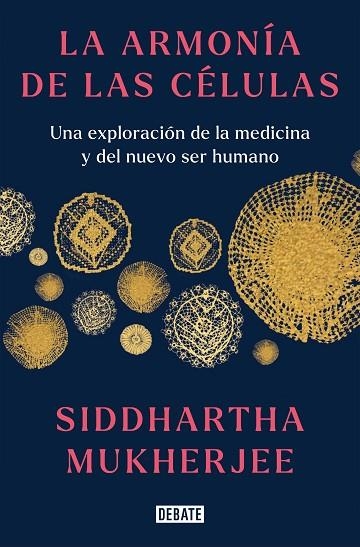 LA ARMONÍA DE LAS CÉLULAS | 9788419399465 | SIDDHARTHA MUKHERJEE