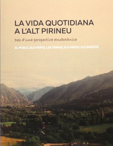 LA VIDA QUOTIDIANA A L'ALT PIRINEU DES D'UNA PERSPECTIVA ETNOBOTÀNICA | 9788418530050 | COL·LECTIU EIXARCOLANT