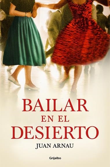 Bailar en el desierto | 9788425360060 | JUAN ARNAU