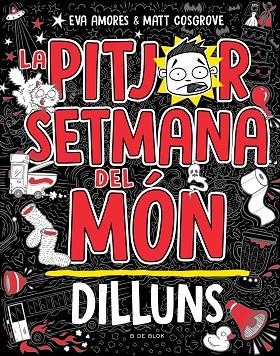 LA PITJOR SETMANA DEL MON DILLUNS 01 | 9788419378446 | EVA AMORES & MATT CROSGROVE