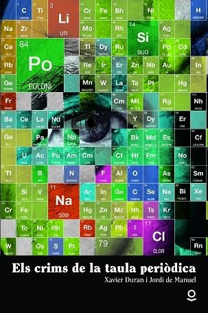 ELS CRIMS DE LA TAULA PERIÒDICA | 9788416661923 | JORDI DE MANUEL I BARRABIN & XAVIER DURAN I ESCRIBA