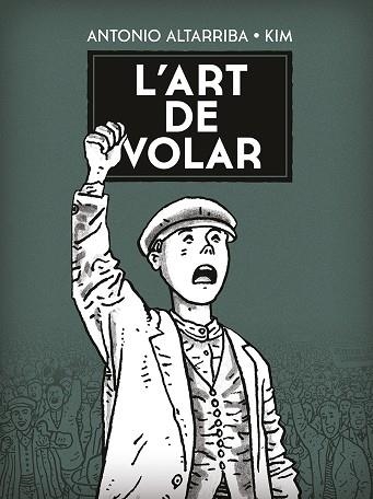 L'ART DE VOLAR | 9788467961881 | ANTONIO ALTARRIBA & KIM (JOAQUIM AUBERT PUIGARNAU) 