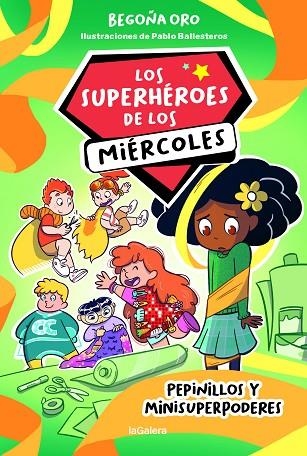 LOS SUPERHÉROES DE LOS MIÉRCOLES 02 PEPINILLOS Y MINISUPERPODERES | 9788424674267 | BEGOÑA ORO & PEDRO RODRIGUEZ