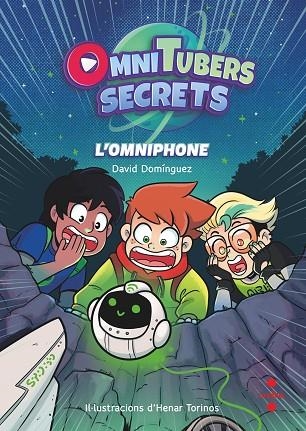OMNITUBERS SECRETS 01 L'OMNIPHONE | 9788466154376 | DAVID DOMINGUEZ & HENAR TORINOS