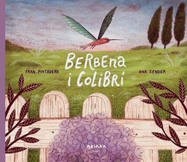 BERBENA I COLIBRÍ | 9788418972348 | FRAN PINTADERA & ANA SENDER