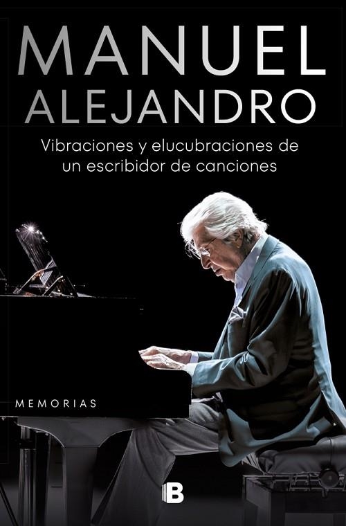 Manuel Alejandro Vibraciones y elucubraciones de un escribidor de canciones | 9788466675017 | Manuel Alejandro